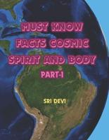 Must Know Facts Cosmic Spirit and Body