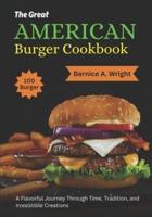 The Great American Burger Cookbook