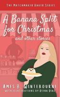 A Banana Split for Christmas and Other Stories