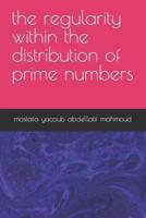 The Regularity Within the Distribution of Prime Numbers