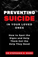 Preventing Suicide in Your Loved Ones