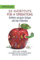 32 SHORTCUTS FOR FOUR OPERATIONS Arithmetic and Algebra Strategies With Vedic Mathematics