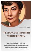 The Legacy of Elizebeth Smith Friedman