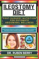 Ileostomy Diet Post-Surgery Nutrition for Ostomate Abdominal Wellness