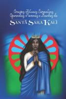 Santa Sara Kali E Suas Orações, Rituais, Simpatias, Oferendas, Novenas E Banhos