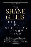 The Shane Gillis' Return to Saturday Night Live