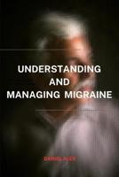 Managing and Understanding Migraine