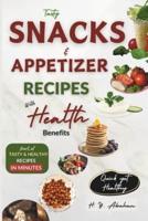 Tasty Snacks and Appetizer Recipes With Health Benefits