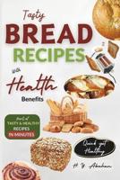 Tasty Bread Recipes With Health Benefits