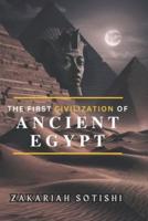 The First Civilization of Ancient Egypt