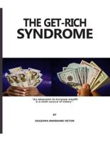 The Get-Rich Syndrome