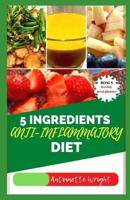 5 Ingredients Anti-Inflammatory Diet