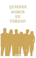 Quienes Somos En Verdad