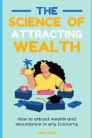 The Science Of Attracting Wealth