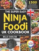 The Super Easy Ninja Foodi UK Cookbook