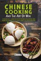 Chinese Cooking And The Art Of Wok