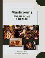 Mushrooms For Healing and Health