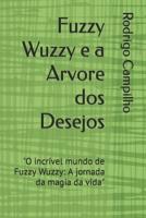 Fuzzy Wuzzy E a Arvore Dos Desejos