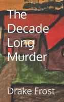 The Decade Long Murder