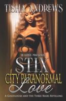 Stix City Paranormal Love