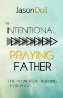 The Intentional Praying Father