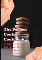 The Perfect Cookie Cookbook