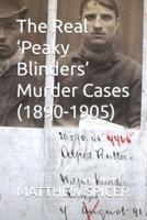 The Real 'Peaky Blinders' Murder Cases (1890-1905)