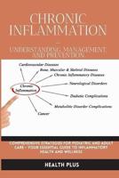 Chronic Inflammation - Understanding, Management, and Prevention