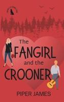 The Fangirl and the Crooner