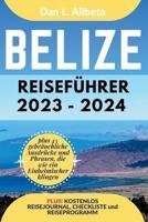 BELIZE Reiseführer 2023 - 2024