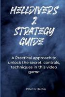 Helldivers 2 Strategy Guide