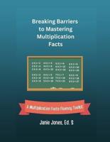Breaking Barriers to Mastering Multiplication Facts