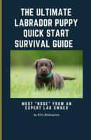 The Ultimate Labrador Puppy Quick Start Survival Guide