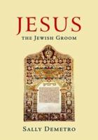 Jesus the Jewish Groom