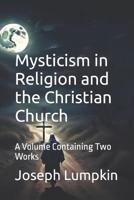Mysticism in Religion and the Christian Church