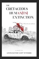 The Cretaceous Human(ts) Extinction