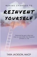Making Changes To Reinvent Yourself