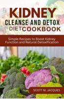 Kidney Cleanse and Detox Diet Cookbook