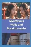 Mysterious Walls and Breakthroughs