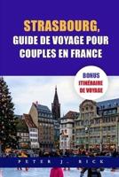 Strasbourg, Guide De Voyage Pour Couples En France
