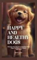 Happy and Healthy Dogs