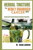 Herbal Tincture for Newly Diagnosed Cancer 2024