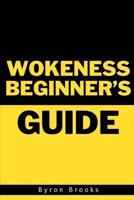 Wokeness Beginner's Guide