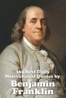365 Best Daily Motivational Quotes by Benjamin Franklin