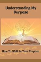 Understanding My Purpose