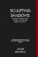 Sculpting Shadows