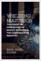 Welding Mastery