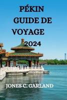 Pékin Guide De Voyage 2024
