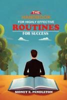 The Handbook for Highly Effective Routines for Success