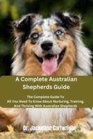 A Complete Australian Shepherds Guide